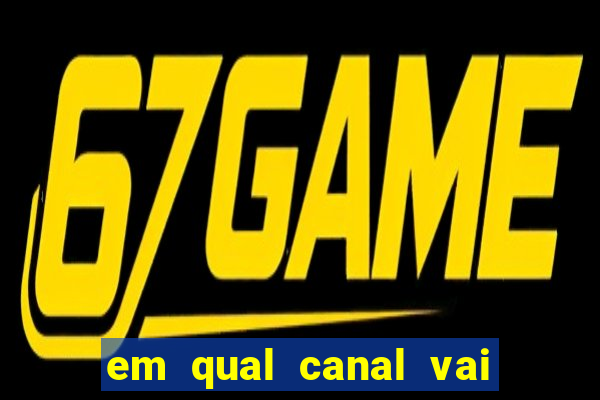 em qual canal vai passar o jogo do inter