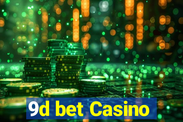 9d bet Casino