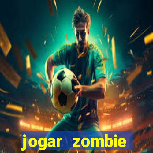 jogar zombie outbreak demo