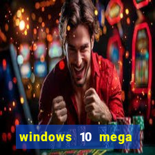 windows 10 mega lite premium download