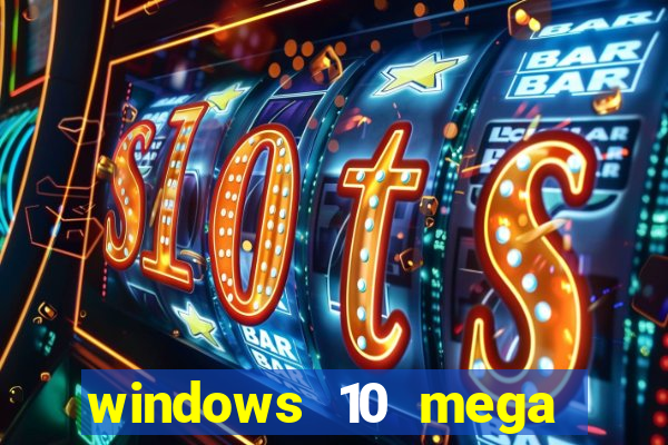 windows 10 mega lite premium download