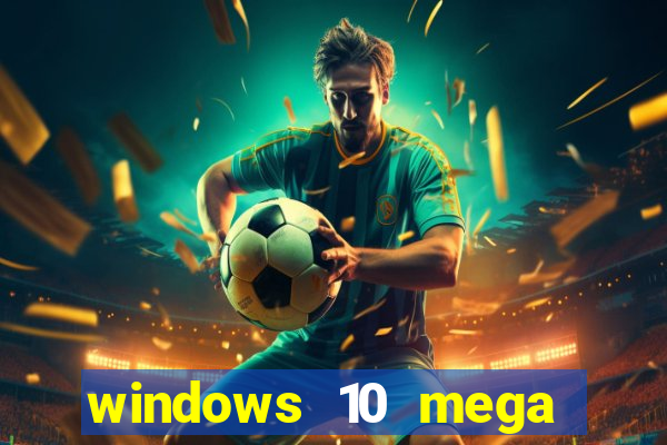 windows 10 mega lite premium download