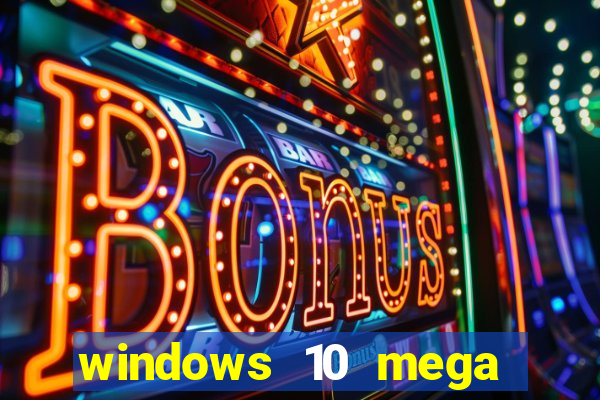 windows 10 mega lite premium download