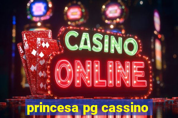 princesa pg cassino