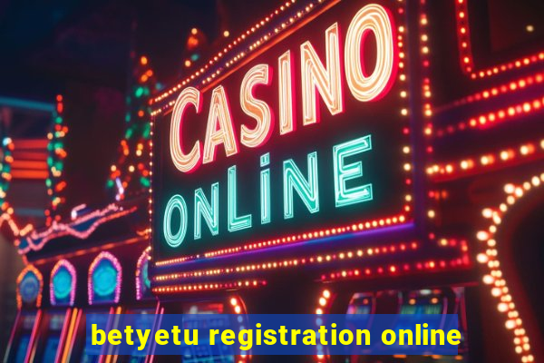 betyetu registration online