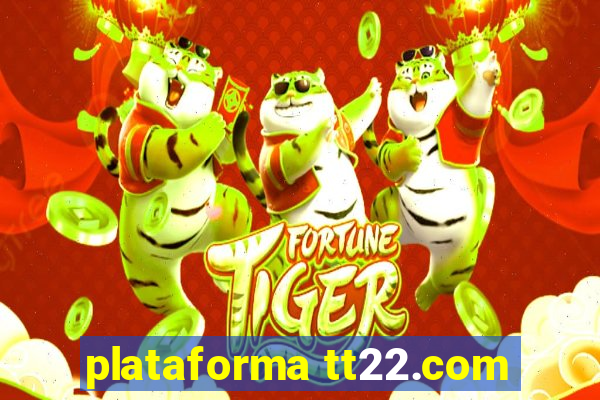 plataforma tt22.com