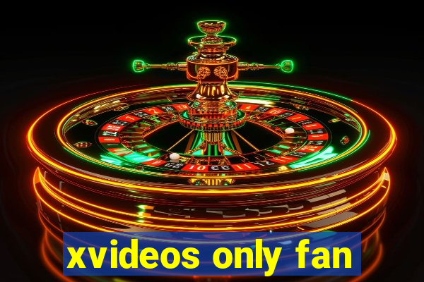 xvideos only fan