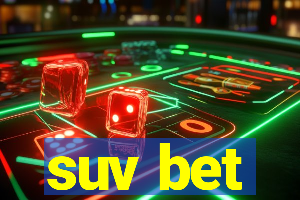 suv bet