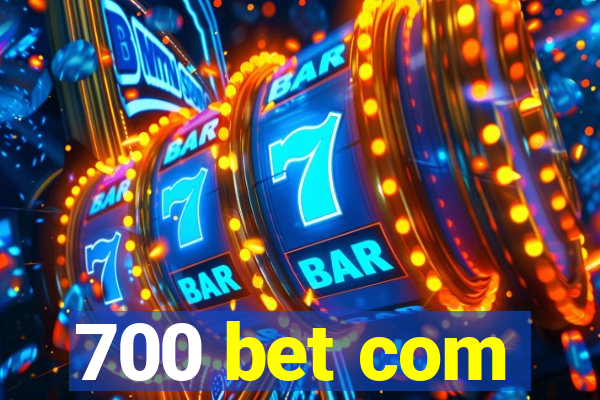 700 bet com