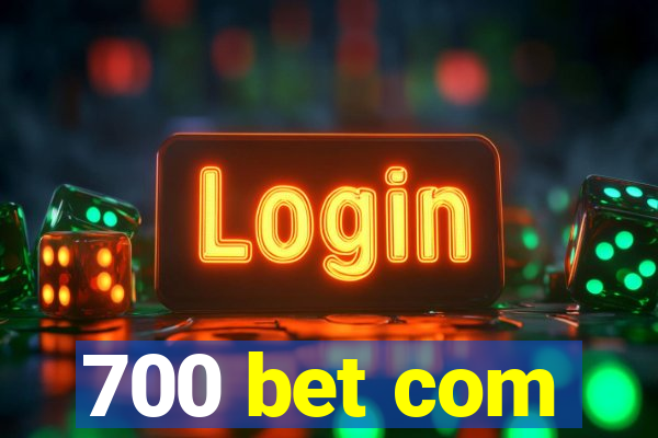 700 bet com