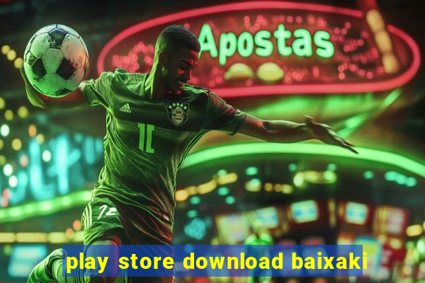 play store download baixaki