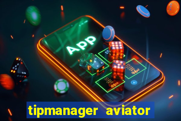 tipmanager aviator aposta ganha