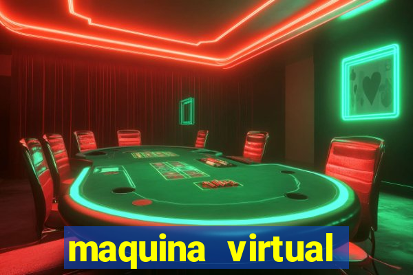 maquina virtual para jogar