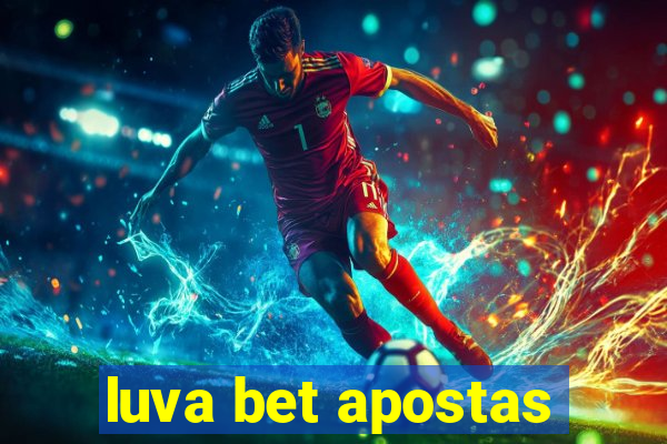 luva bet apostas