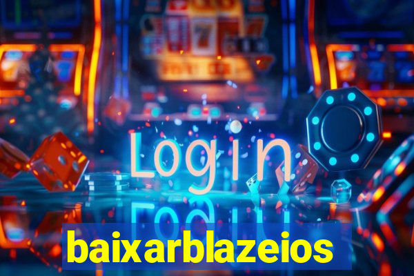 baixarblazeios