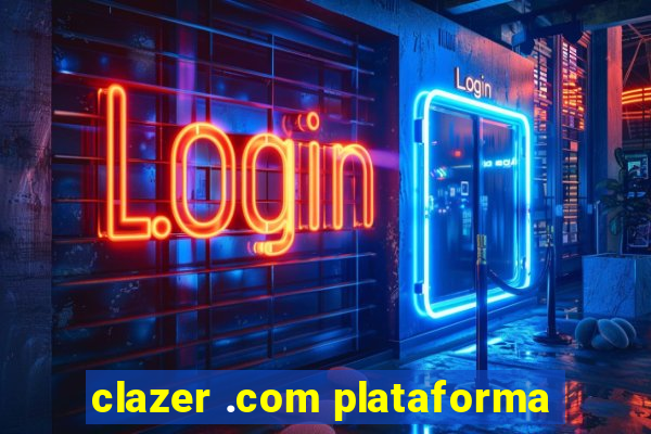 clazer .com plataforma