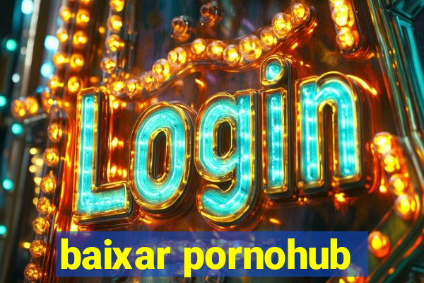 baixar pornohub