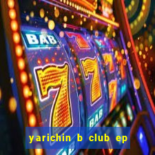 yarichin b club ep 2 dublado