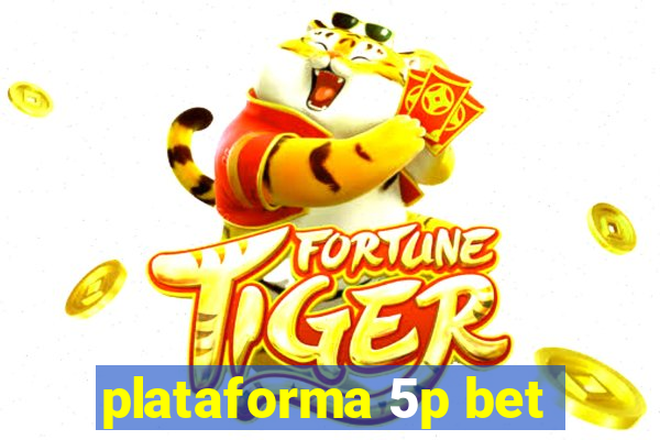 plataforma 5p bet