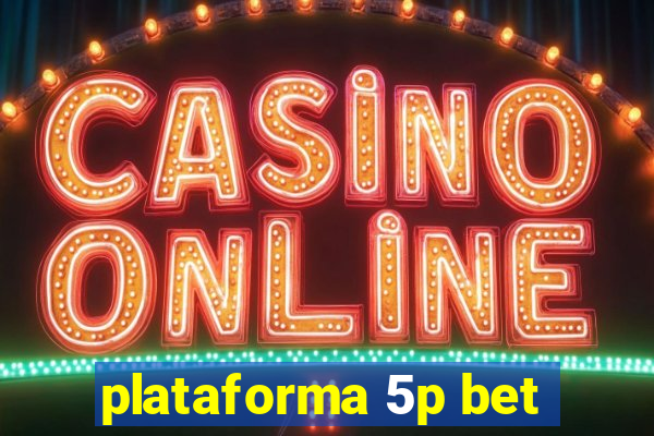 plataforma 5p bet