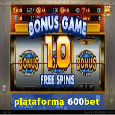 plataforma 600bet