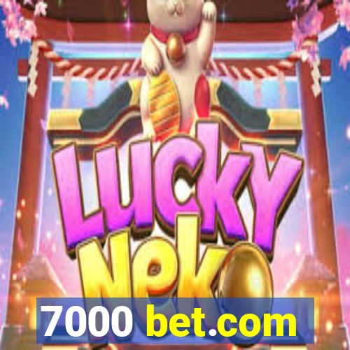 7000 bet.com