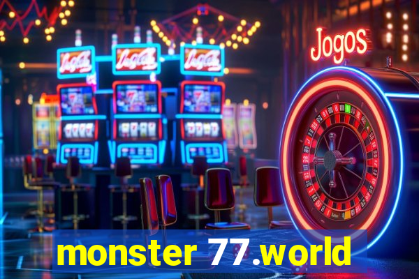 monster 77.world