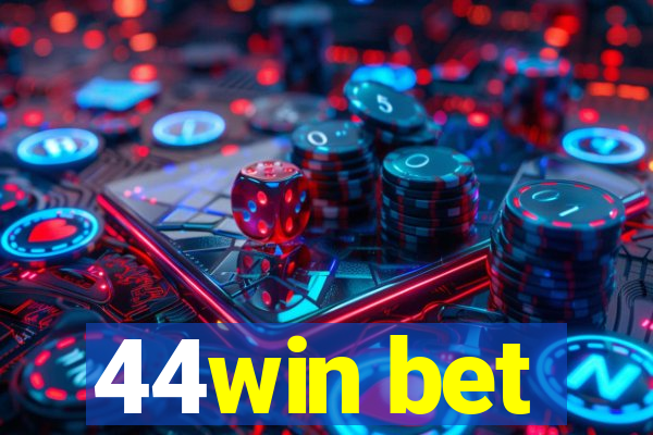 44win bet