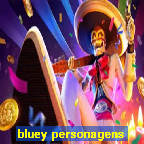 bluey personagens