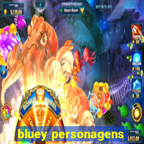 bluey personagens