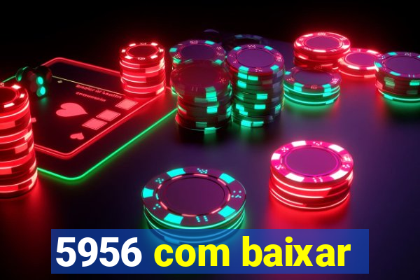 5956 com baixar