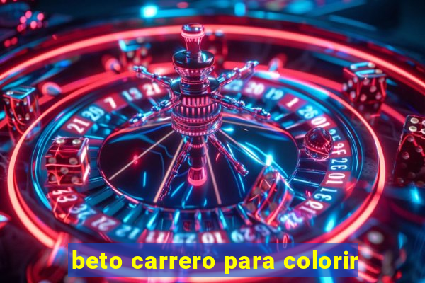 beto carrero para colorir