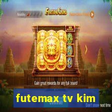 futemax tv kim