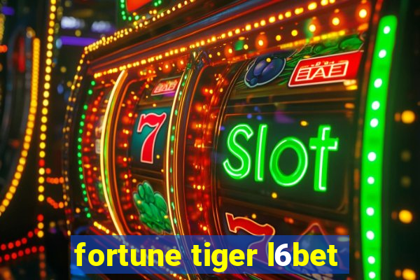 fortune tiger l6bet