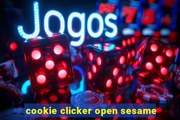 cookie clicker open sesame