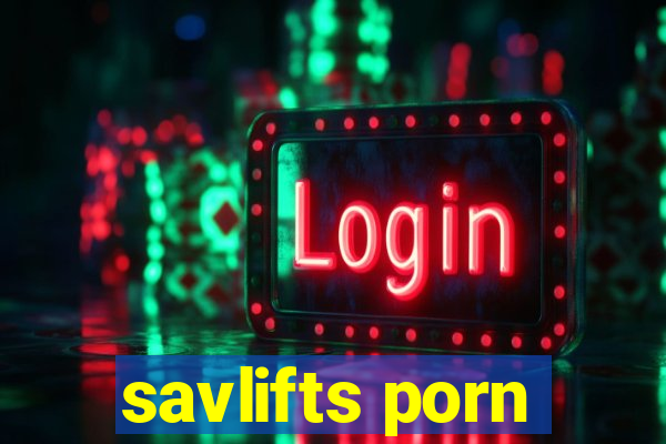 savlifts porn