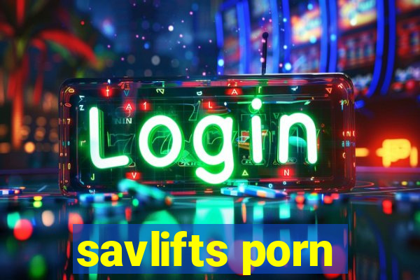 savlifts porn