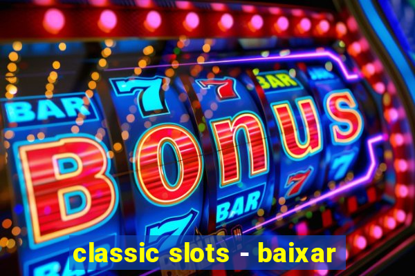 classic slots - baixar