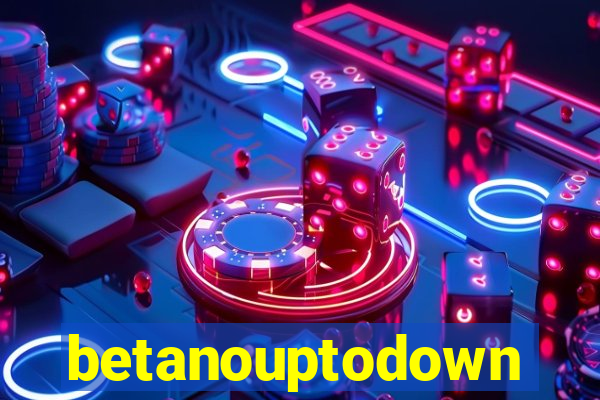 betanouptodown