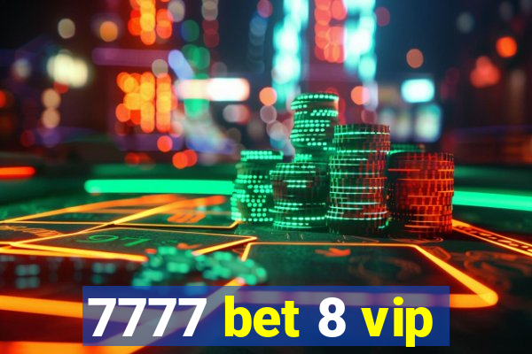 7777 bet 8 vip