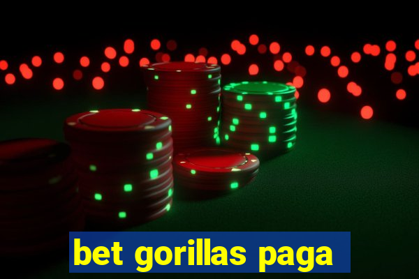 bet gorillas paga