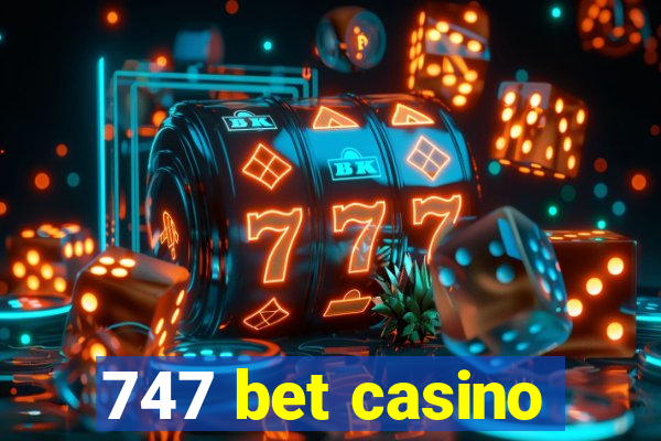 747 bet casino