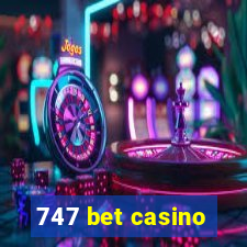 747 bet casino