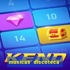 musicas discoteca anos 70 80 90