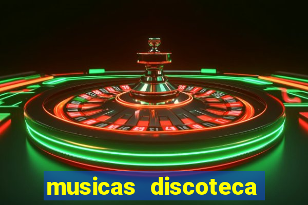 musicas discoteca anos 70 80 90