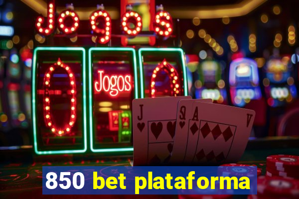 850 bet plataforma