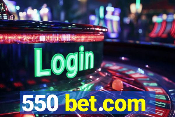 550 bet.com