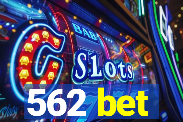 562 bet