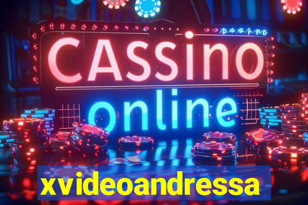 xvideoandressa