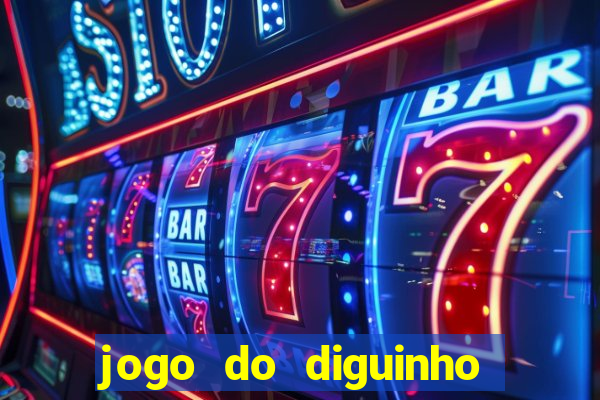 jogo do diguinho para ganhar dinheiro